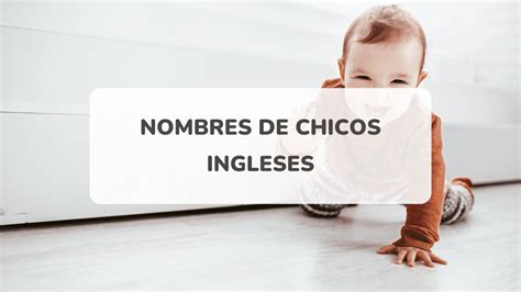 nombres ingleses de hombre|Los Mejores 200+ Nombres Británicos Para Los Más。